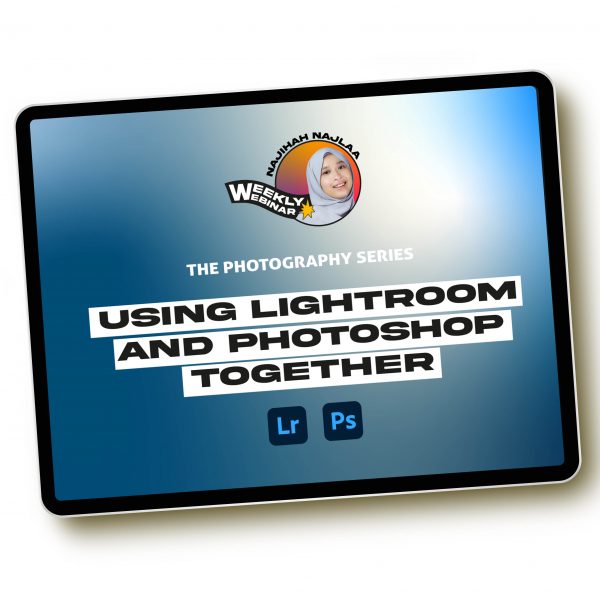 Webinar #10 - Using Lightroom & Photoshop Together