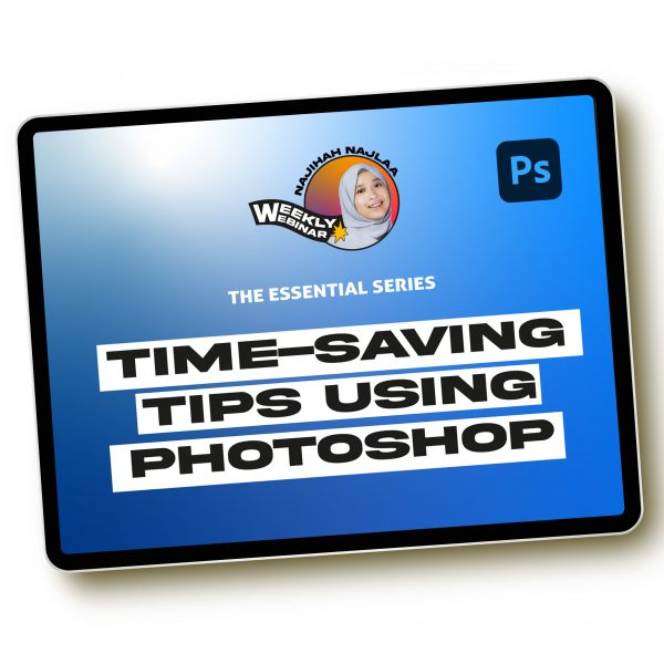 Webinar #11 - Time-Saving Tips using Photoshop